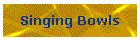 Singing Bowls