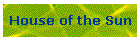 House of the Sun