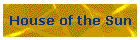 House of the Sun