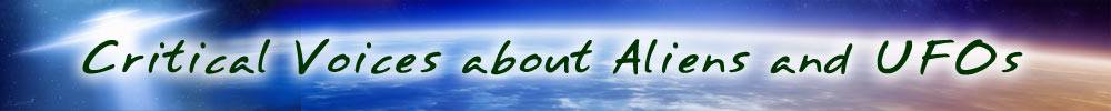 Critical Voices about Aliens and UFOs