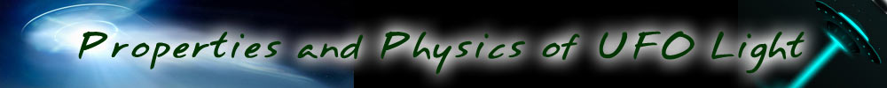 Properties and Physics of UFO Light