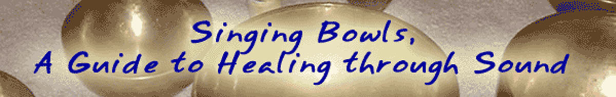 Singing Bowls, a Guide to Healing through Sound